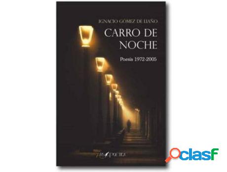 Libro Carro De Noche de Ignacio Liaño (Español)