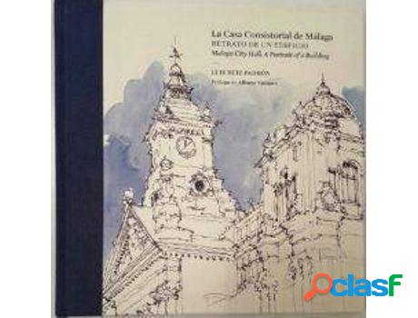 Libro Casa Consistorial De Málaga: Retrato De Un Edificio