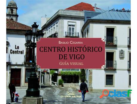 Libro Centro Histórico De Vigo de Basilio Cegarra (Galego)