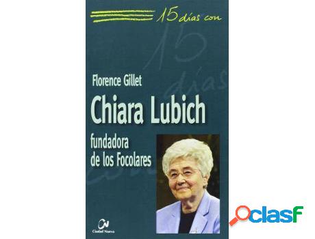 Libro Chiara Lubich: Fundadora De Los Focolares de Florence