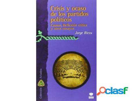 Libro Crisis Y Ocaso De Los Partidos Politicos de Jorge