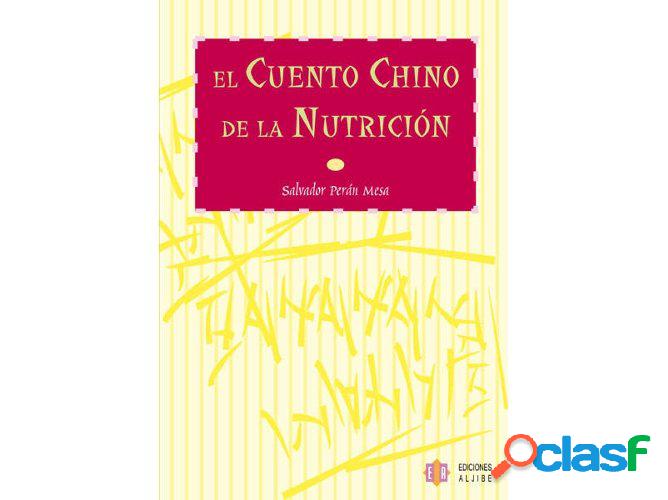 Libro El Cuento Chino De La Nutrición de Salvador Peran