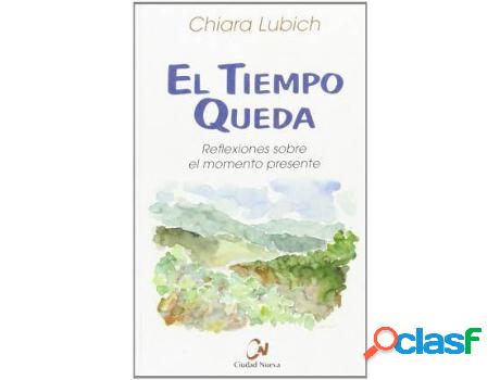 Libro El Tiempo Queda de Chiara Lubich (Español)