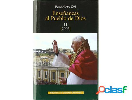 Libro Enseñanzas Al Pueblo De Dios.Ii: Año 2006 de Papa