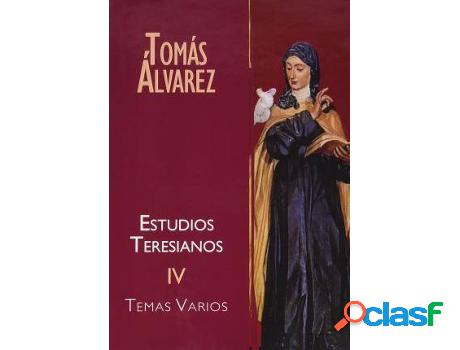 Libro Estudios Teresianos Iv: Temas Varios de Tomás