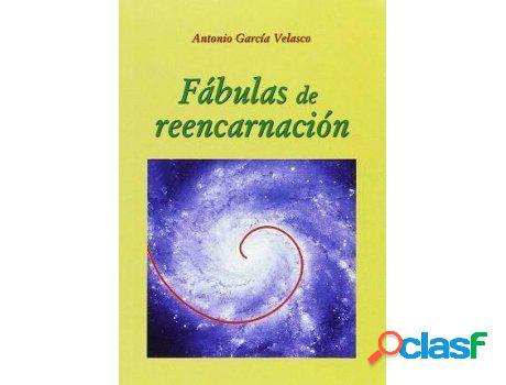 Libro Fábulas De Reencarnación de Antonio Velasco