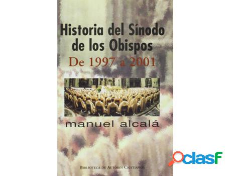 Libro Historia Del Sínodo De Los Obispos.De 1997 A 2001 de