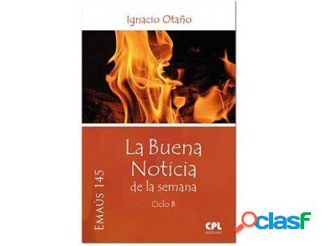 Libro La Buena Noticia De La Semana. Ciclo B de Ignacio