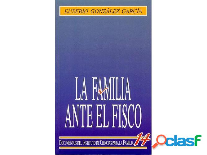 Libro La Familia Ante El Fisco de Eusebio González García