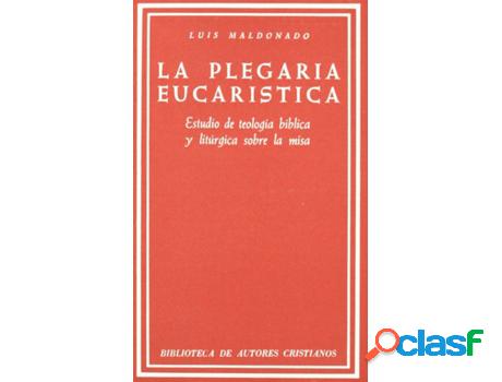 Libro La Plegaria Eucarística de Luis López De Las Heras