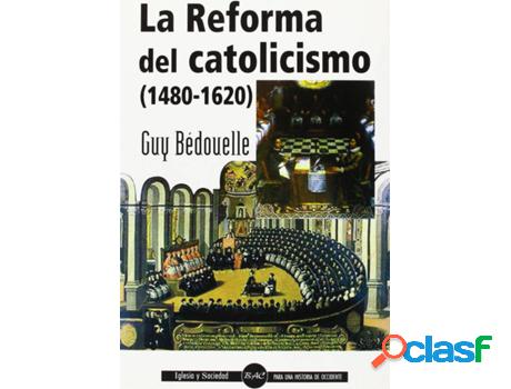 Libro La Reforma Del Catolicismo de Guy Bédouelle