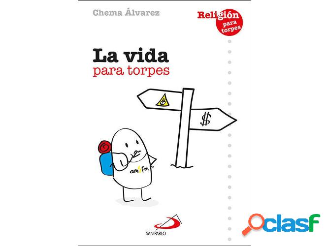 Libro La Vida Para Torpes de José María Álvarez Pérez