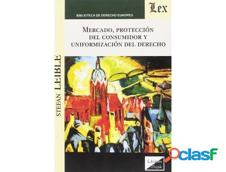 Libro Mercado, Protección Del Consumidor Y Uniformización