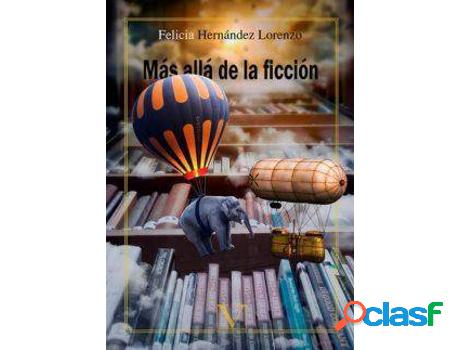 Libro Más Allá De La Ficción de Felicia Lorenzo