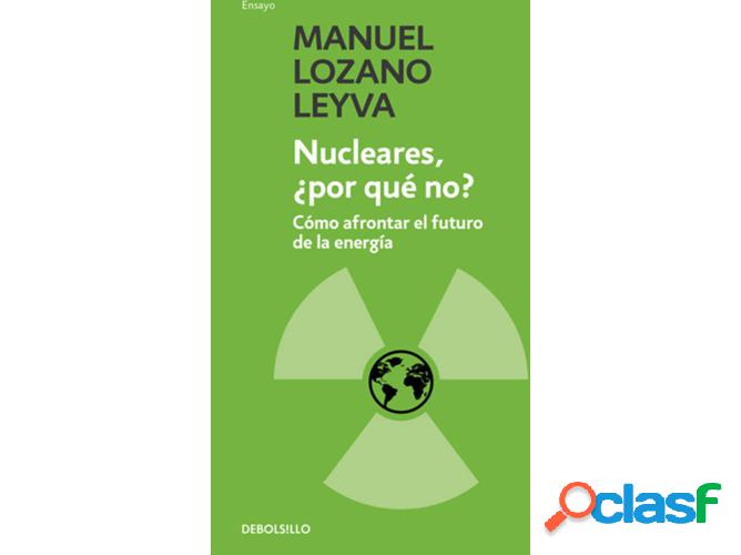 Libro Nucleares, ¿Por Qué No? de Manuel Lozano Leyva