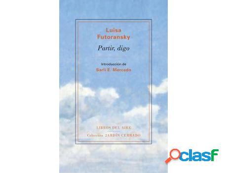 Libro Partir, Digo de Luisa Futoransky (Español)