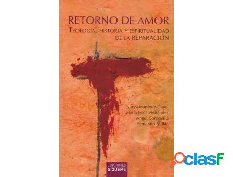 Libro Retorno de amor: Teología, historia y espiritualidad