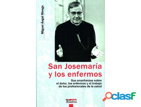 Libro San Josemaría Y Los Enfermos de Miguel Angel Monge