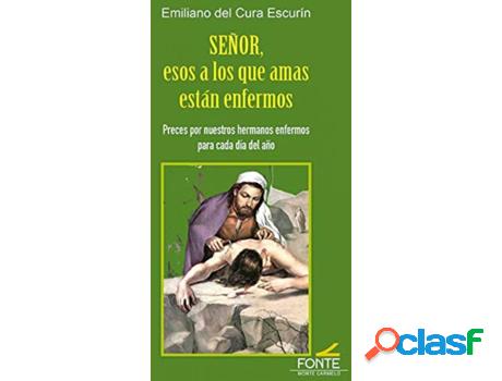 Libro Señor, Esos A Los Que Amas Están Enfermos de