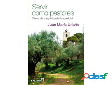 Libro Servir Como Pastores de Juan María Uriarte