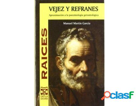 Libro Vejez Y Refranes: Aproximación A La Paremiología