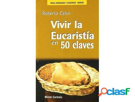 Libro Vivir La Eucaristia En 50 Claves de Roberto Calvo