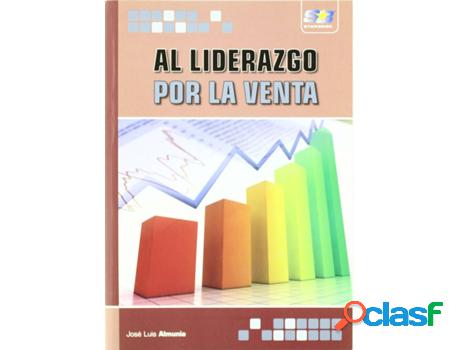 Libro Al Liderazgo Por La Venta de Jose Luis Almunia