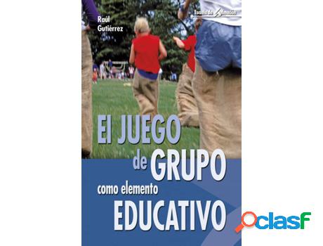 Libro El Juego De Grupo Como Elemento Educativo de Raúl