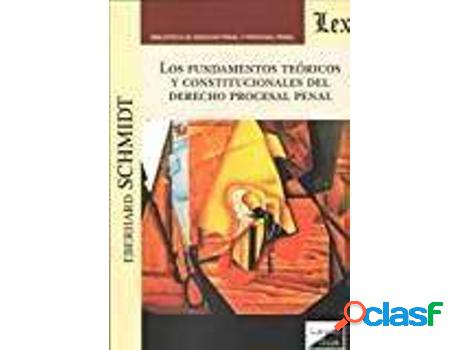 Libro Los Fundamentos Teóricos Y Constitucionales Del