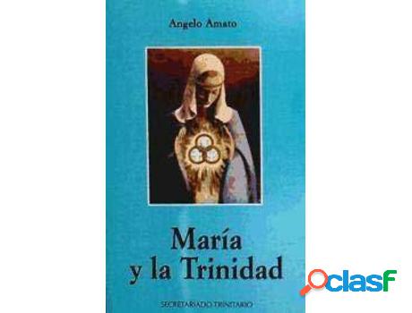 Libro María Y La Trinidad: Espiritualidad Mariana Y