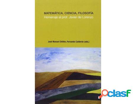 Libro Matemática, Ciencia, Filosofía de José Manuel