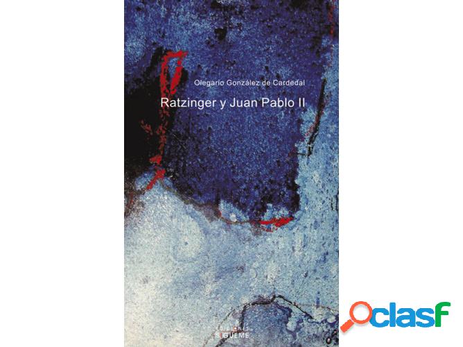 Libro Ratzinger Y Juan Plablo Ii de Olegario González De