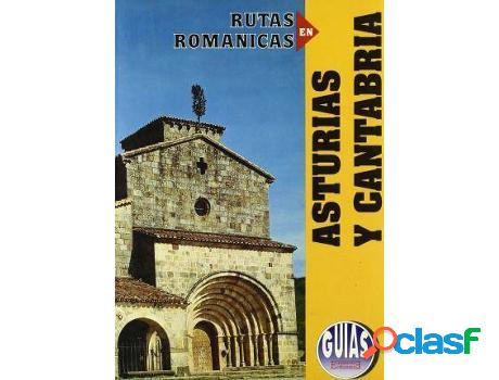Libro Rutas Romanicas De Asturias Y Cantabria/ Romanic Of