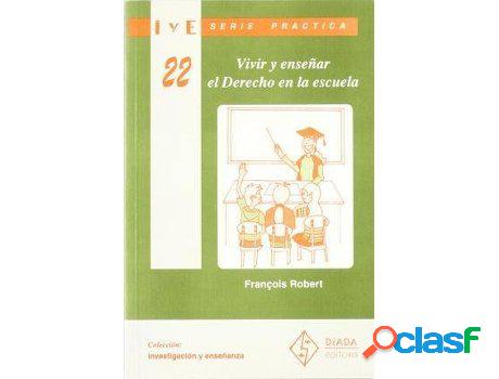 Libro Vivir Y Enseñar El Derecho En La Escuela de François