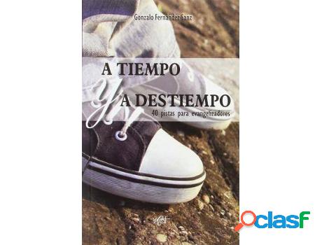 Libro A Tiempo Y A Destiempo: 40 Pistas Para Evangelizadores