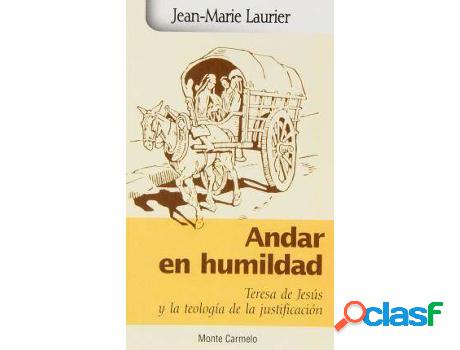 Libro Andar En Humildad-Teresa De Jesus Y La Teologia De La
