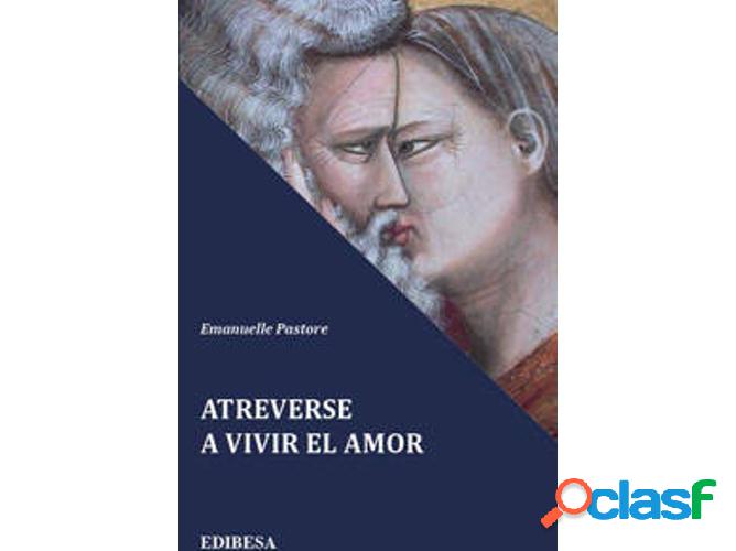 Libro Atreverse A Vivir El Amor de Georgette Blaquiere