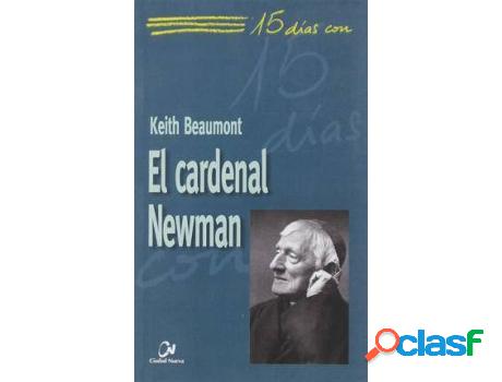 Libro Cardenal Newman, El. 15 Dias de Keith Beaumont