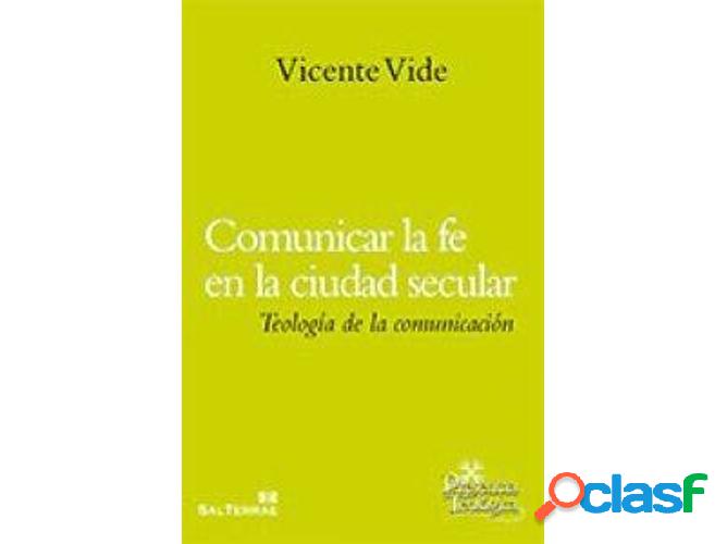 Libro Comunicar La Fe En La Ciudad Secular de Vicente Vide