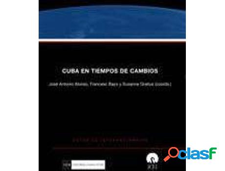 Libro Cuba En Tiempos De Cambios de Jose Antonio Alonso|