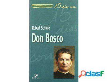 Libro Don Bosco. 15 Dias Con... de Robert Schiele (Español)