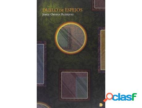 Libro Duelo De Espejos de Jorge Blázquez (Español)