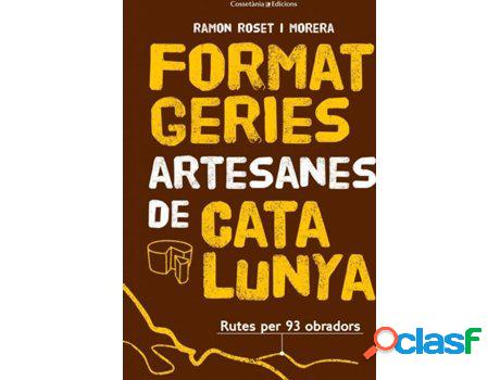 Libro Formatgeries Artesanes De Catalunya de Ramon Roset I