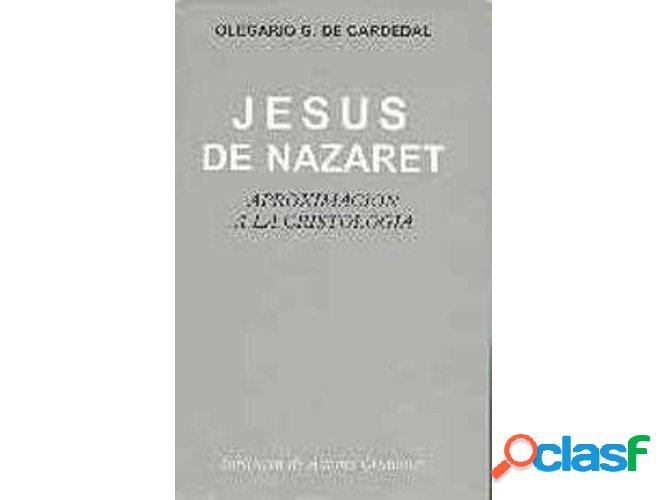 Libro Jesus De Nazaret, Aproximación A La Cristología de