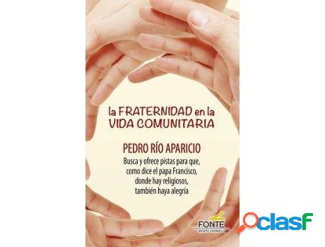 Libro La Fraternidad En La Vida Comunitaria de Pedro Rio
