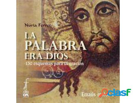 Libro La Palabra Era Dios: 130 Esquemas Para La Oración de