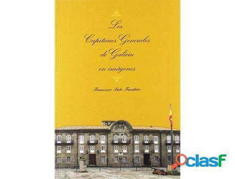 Libro Los Capitanes Generales De Galicia En Imágenes de