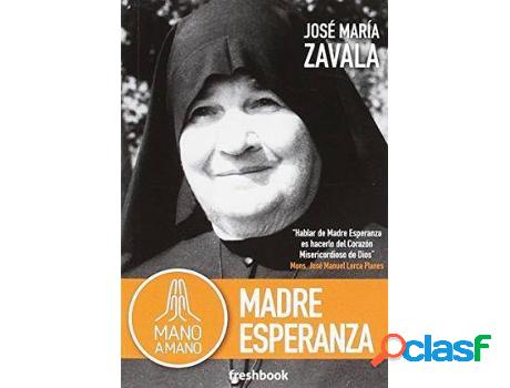 Libro Mano A Mano Madre Esperanza de José María Zavala