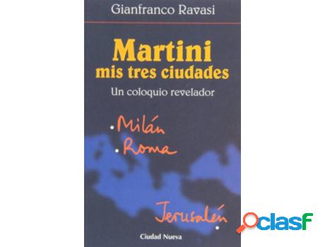 Libro Martini. Mis Tres Ciudades de G. Ravasi (Español)