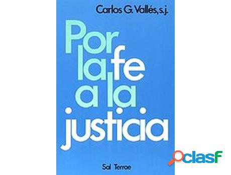 Libro Por La Fe A La Justicia de Carlos González Vallés